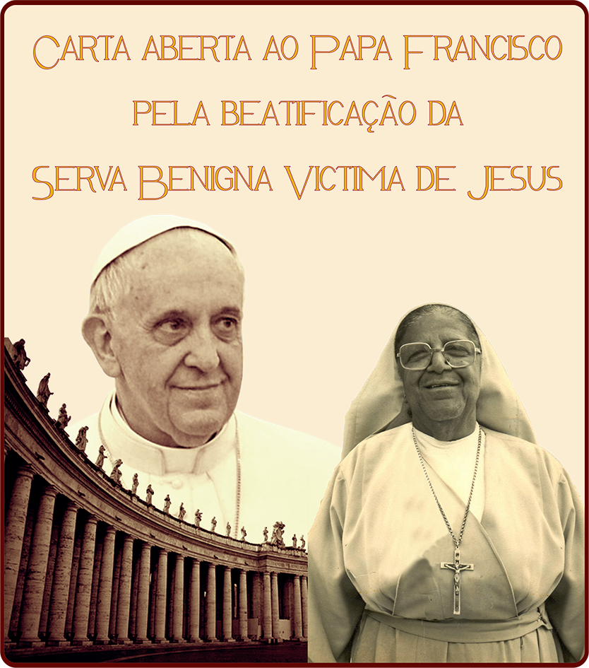 Carta aberta ao Papa Francisco pela beatificação da Serva Benigna Victima de Jesus